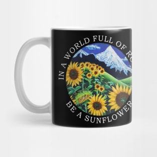 Sunflower design - In a world full of roses funny saying Mug